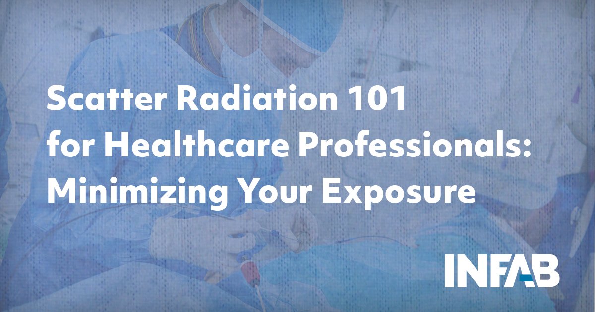 Scatter Radiation 101 for Healthcare Professionals: Minimizing Your Exposure