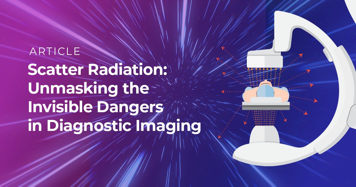 Scatter Radiation: Unmasking the Invisible Dangers in Diagnostic Imaging